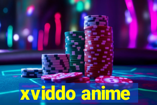 xviddo anime